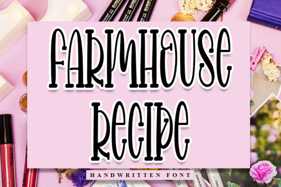 Farmhouse Recipe: A Friendly Handwritten Typeface